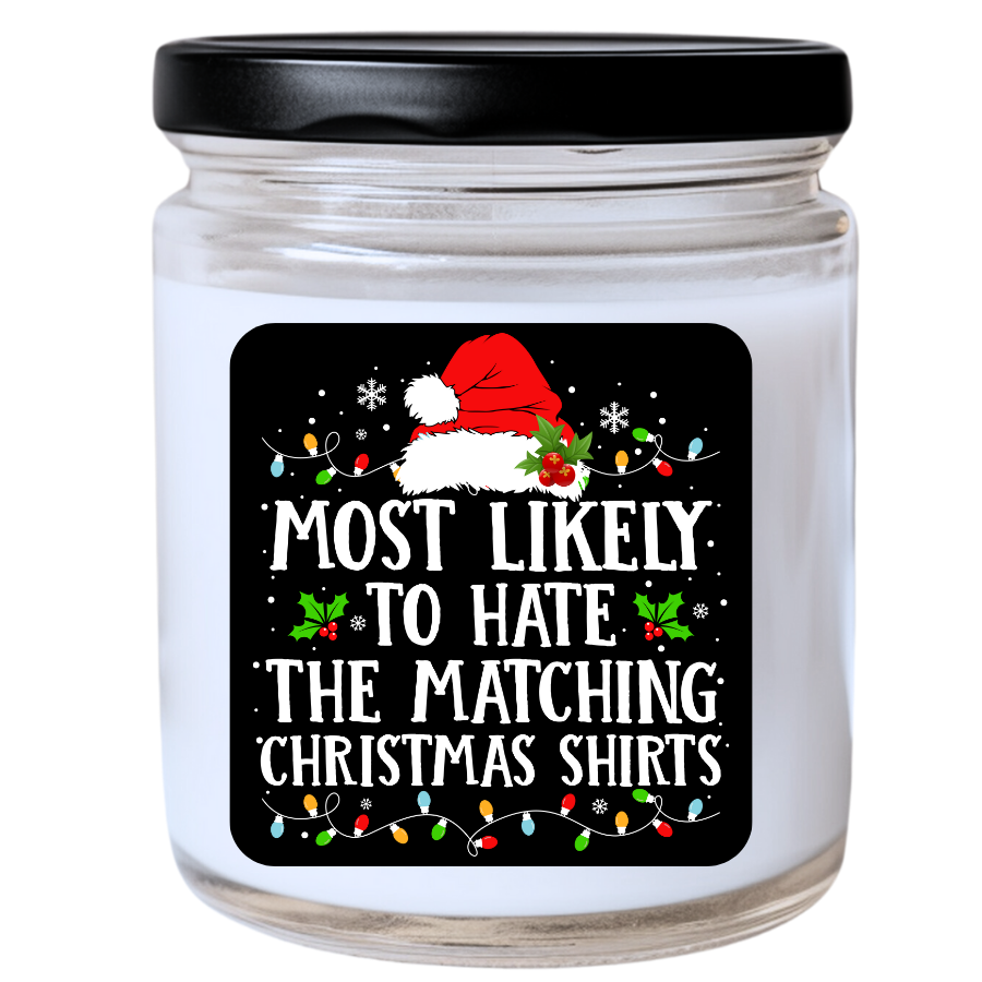 WS - Most Likely to Hate the Matching Christmas Shirts Candle - Fun Holiday Gift, Unique Christmas Candle