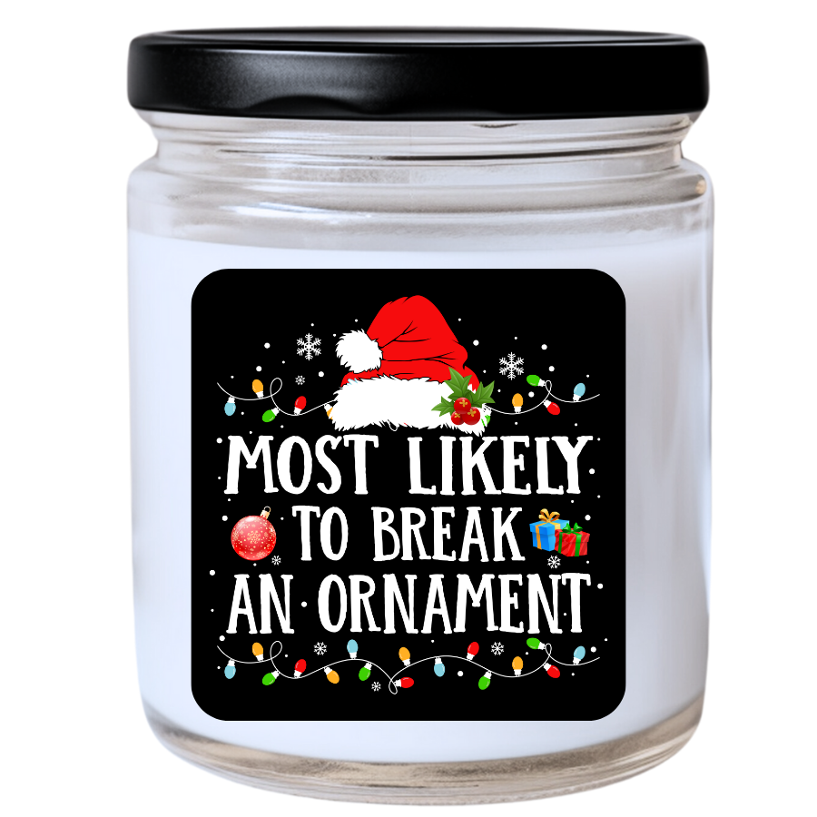 WS - Most Likely to Break an Ornament Christmas Candle - Fun Holiday Gift, Unique Christmas Candle