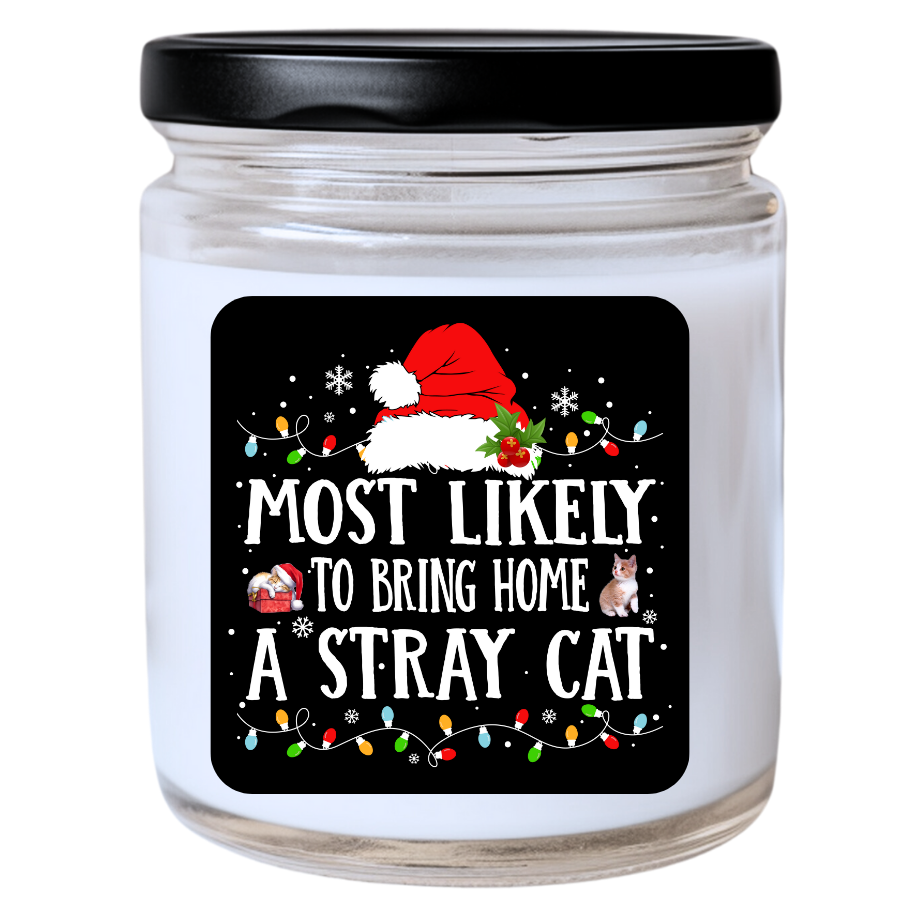 WS - Most Likely to Bring Home a Stray Cat Candle - Fun Holiday Gift, Unique Christmas Candle