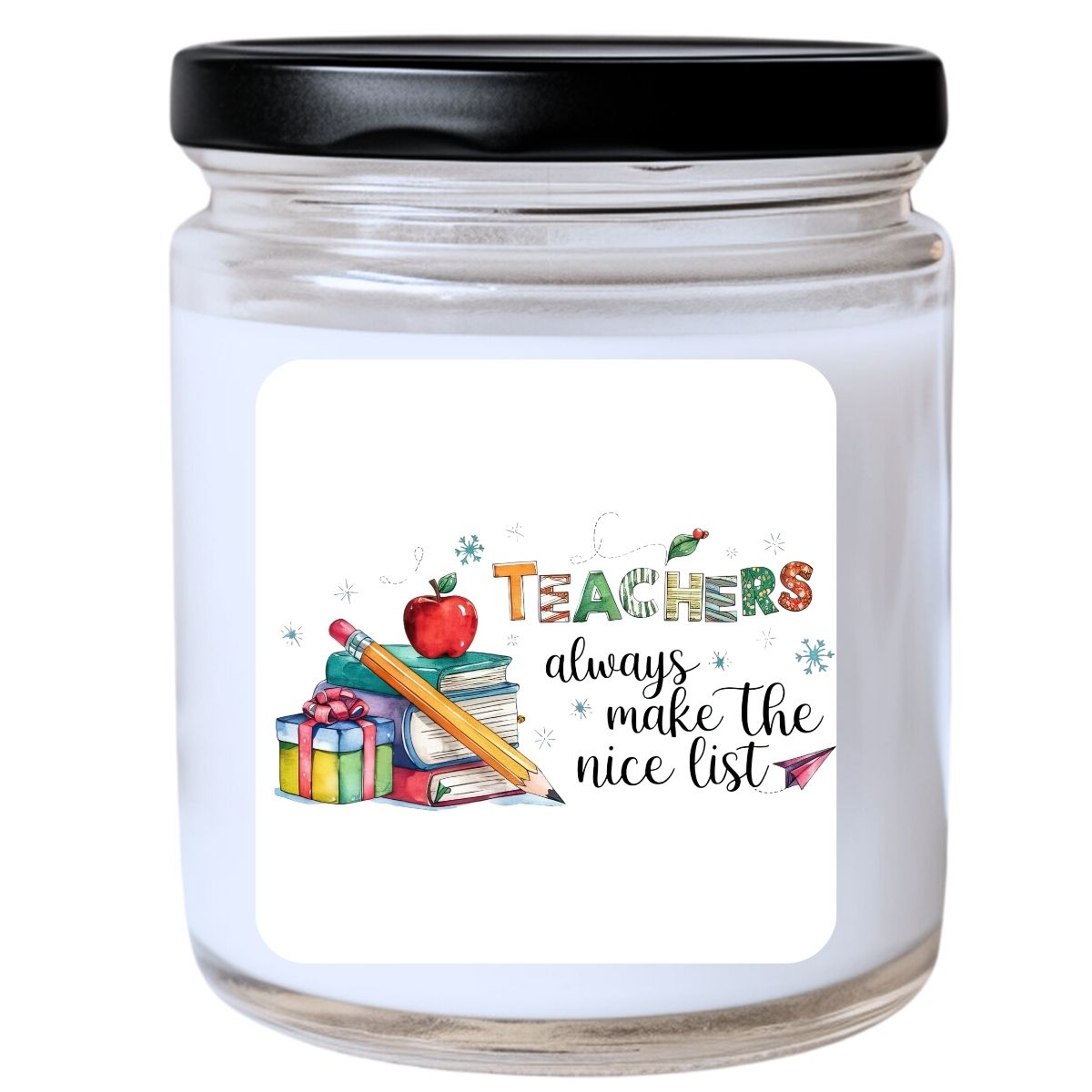 WS - Teachers Always Make the Nice List Candle - Funny Christmas Gift, Unique Holiday Candle for Teachers, Many Scents Available