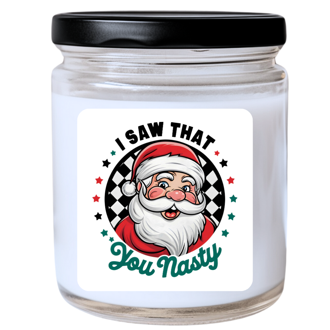 WS - I Saw That You Nasty Candle - Funny Christmas Gift, Unique Holiday Candle, Playful & Festive, Many Scents Available