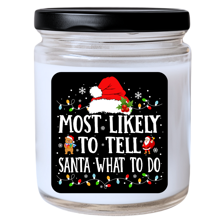 WS - Most Likely to Tell Santa What to Do Christmas Candle - Fun Holiday Gift, Unique Christmas Candle