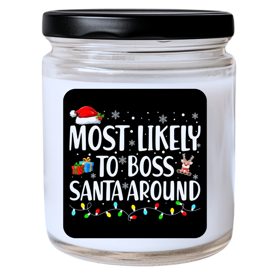 WS - Most Likely to Boss Santa Around Christmas Candle - Fun Holiday Gift, Unique Christmas Candle