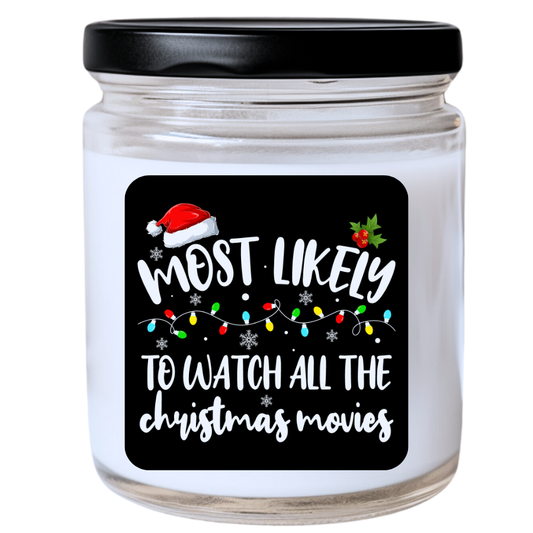 WS -  Most Likely to Watch All the Christmas Movies Candle - Fun Holiday Gift, Unique Christmas Candle
