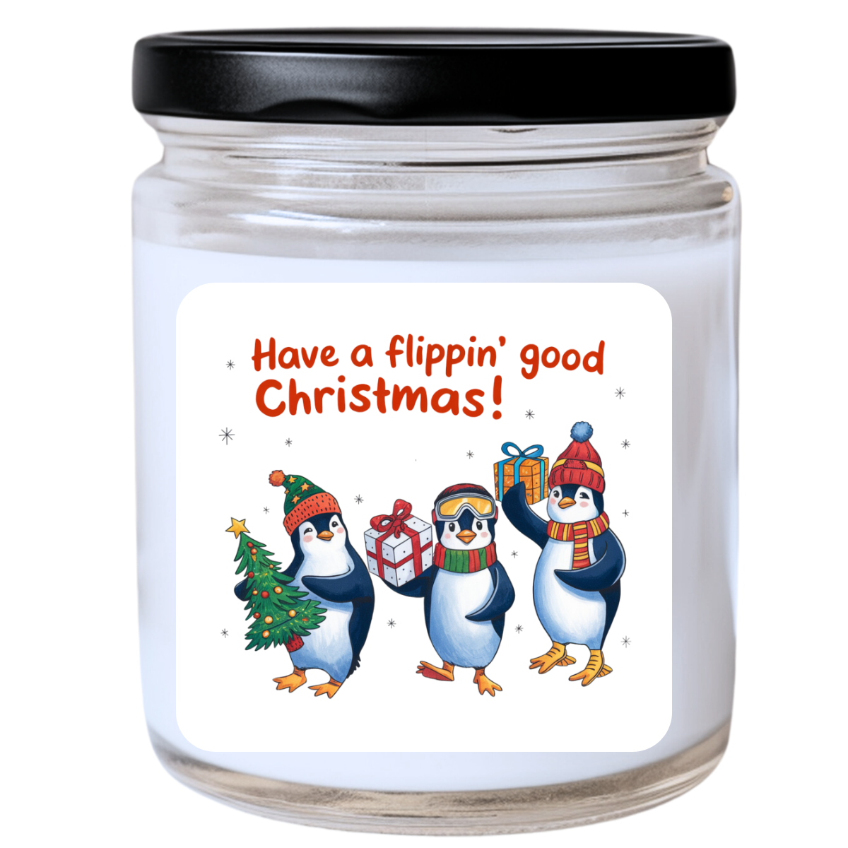 WS -  Have a Flippin' Good Christmas Candle - Fun & Festive Penguin Vibes, Handpoured Soy Wax, Phthalate-Free, Many Scents Available