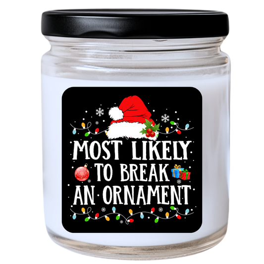 WS -  Most Likely to Break an Ornament Christmas Candle - Fun Holiday Gift, Unique Christmas Candle