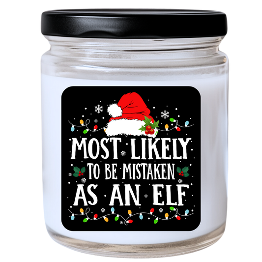 WS -  Most Likely to Be Mistaken as an Elf Candle - Fun Christmas Gift, Unique Holiday Candle
