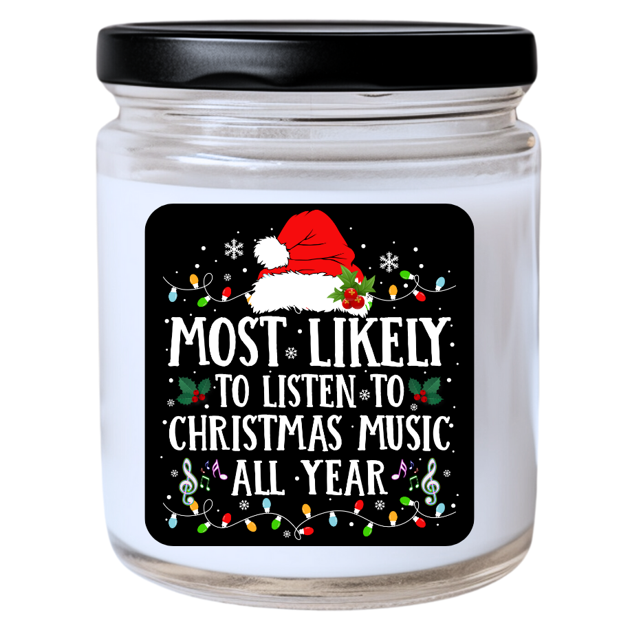 WS -  Most Likely to Listen to Christmas Music All Year Candle - Fun Christmas Candle, Unique Holiday Gift