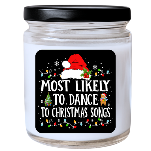 WS -  Most Likely to Dance to Christmas Songs Candle - Fun Holiday Gift, Unique Christmas Candle