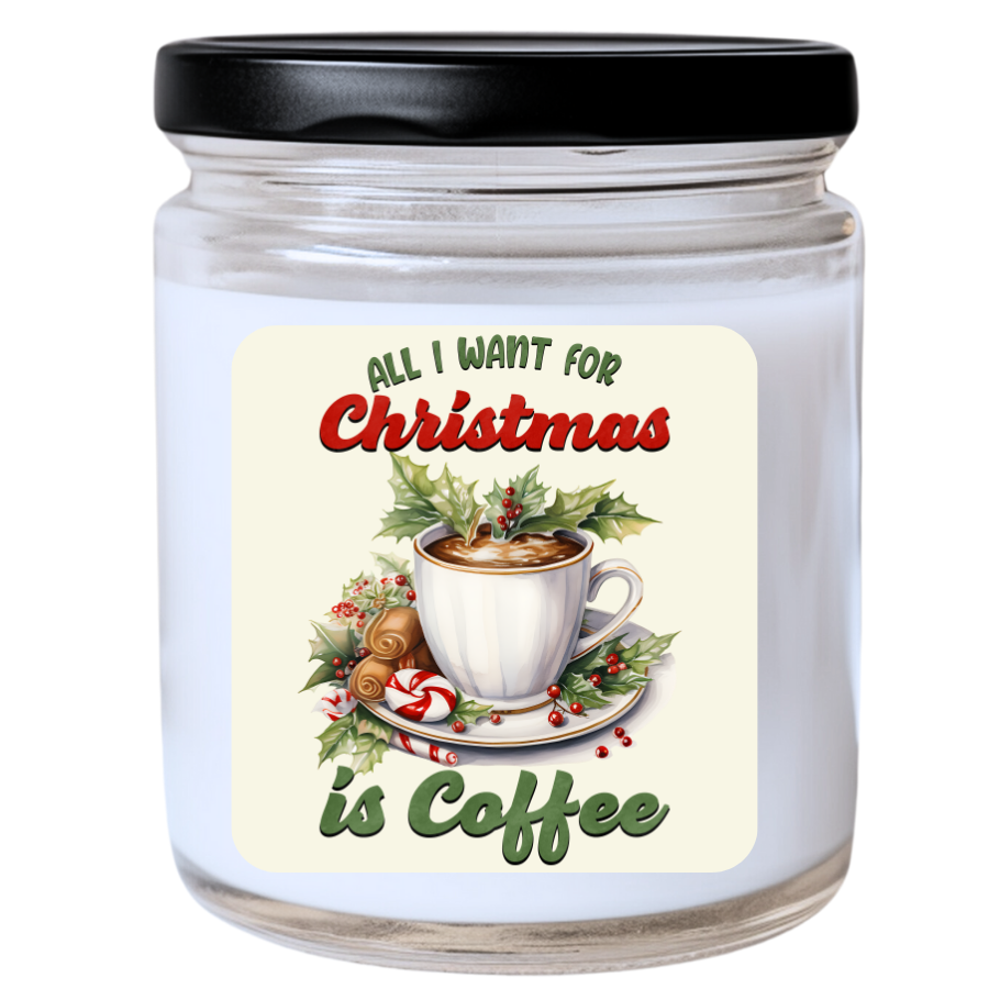 WS -  All I Want for Christmas is Coffee Candle - Christmas Gift for Coffee Lovers, Fun Holiday Candle