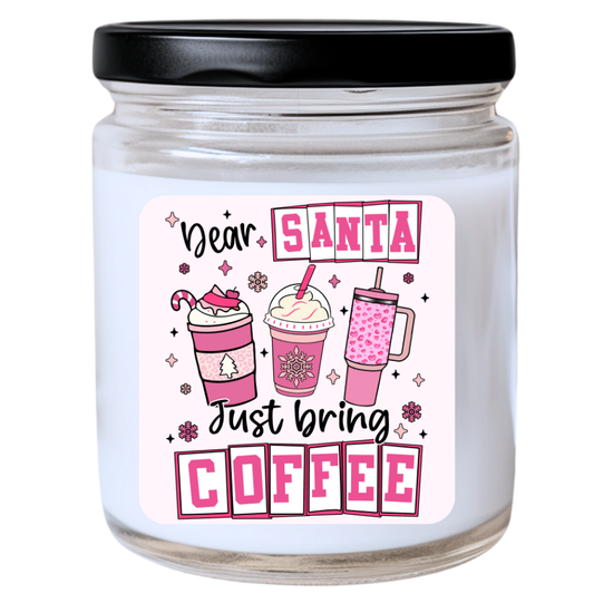 WS -  DEAR SANTA, Just Bring COFFEE Candle - Fun Christmas Gift, Unique Holiday Candle