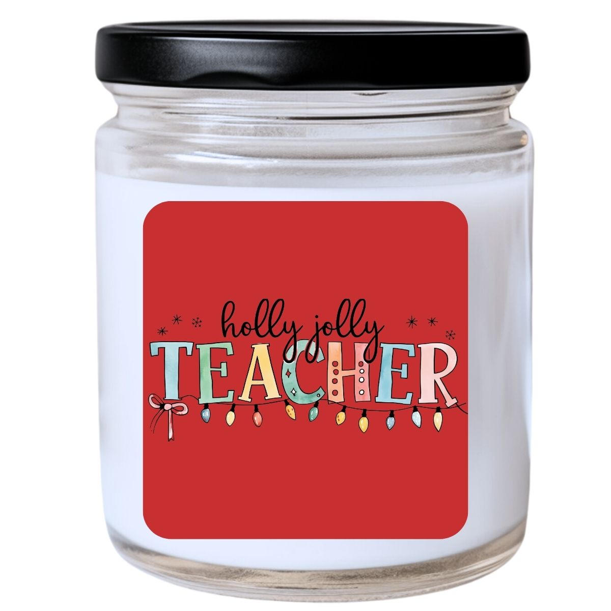 WS -  Holly Jolly Teacher - w/ Lights Candle - Funny Christmas Gift, Unique Holiday Candle, Many Scents Available