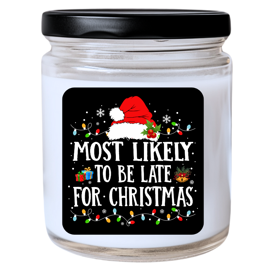 WS -  Most Likely to Be Late for Christmas Christmas Candle - Fun Holiday Gift, Unique Christmas Candle