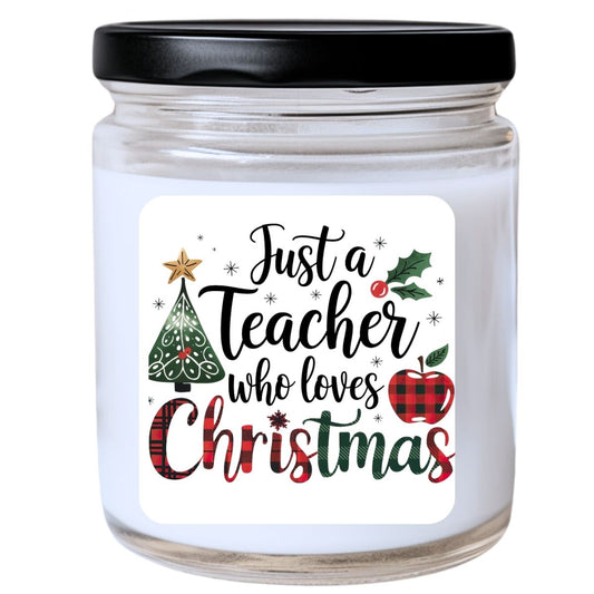 WS -  Just a Teacher Who Loves Christmas Candle - Funny Christmas Gift, Unique Holiday Candle, Perfect for Teachers, Many Scents Available