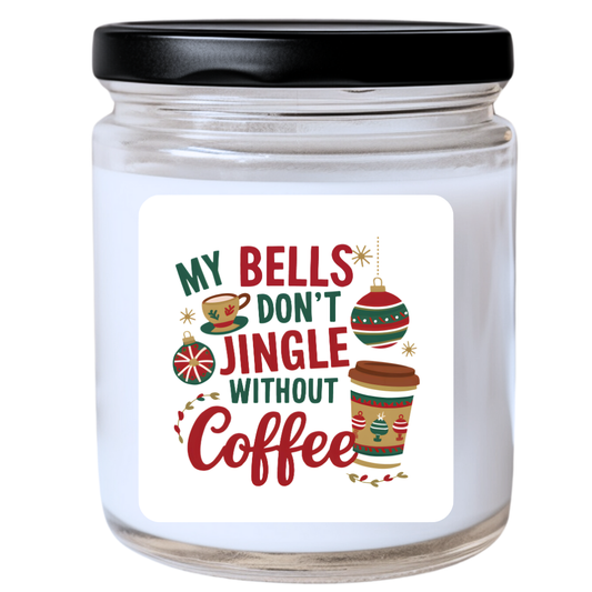 WS -  My Bells Don’t Jingle Without Coffee Candle - Funny Christmas Gift, Unique Holiday Candle for Coffee Lovers, Many Scents Available