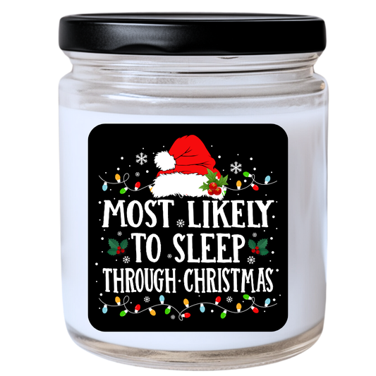 WS -  Most Likely to Sleep Through Christmas Christmas Candle - Fun Holiday Gift, Unique Christmas Candle