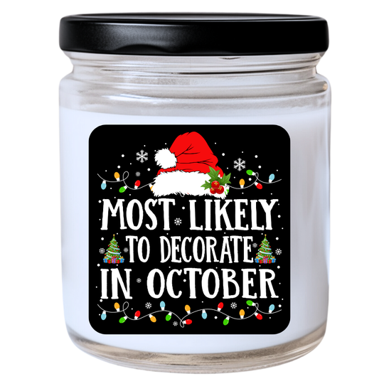 WS -  Most Likely to Decorate in October Christmas Candle - Fun Holiday Gift, Unique Christmas Candle