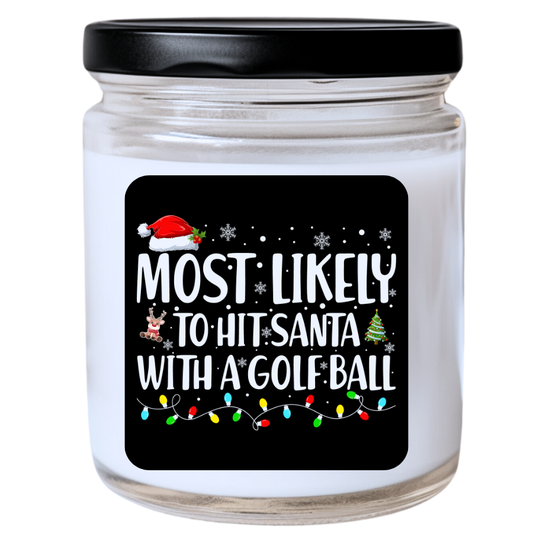 WS -  Most Likely to Hit Santa with a Golf Ball Christmas Candle - Fun Holiday Gift, Unique Christmas Candle