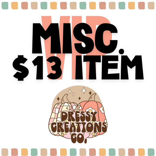 MISC - $13 Item (9oz)